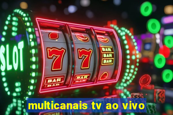 multicanais tv ao vivo